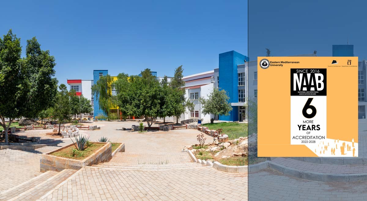EMU Faculty of Architecture’s Prestigious NAAB Accreditation Has Been Extended for Another 6 Years