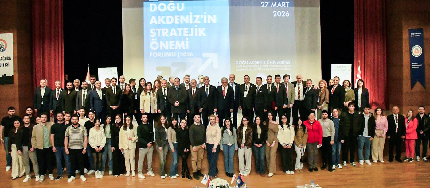 Strategic Importance and Future of the Eastern Mediterranean Discussed at EMU with the Participation of Prominent Figures