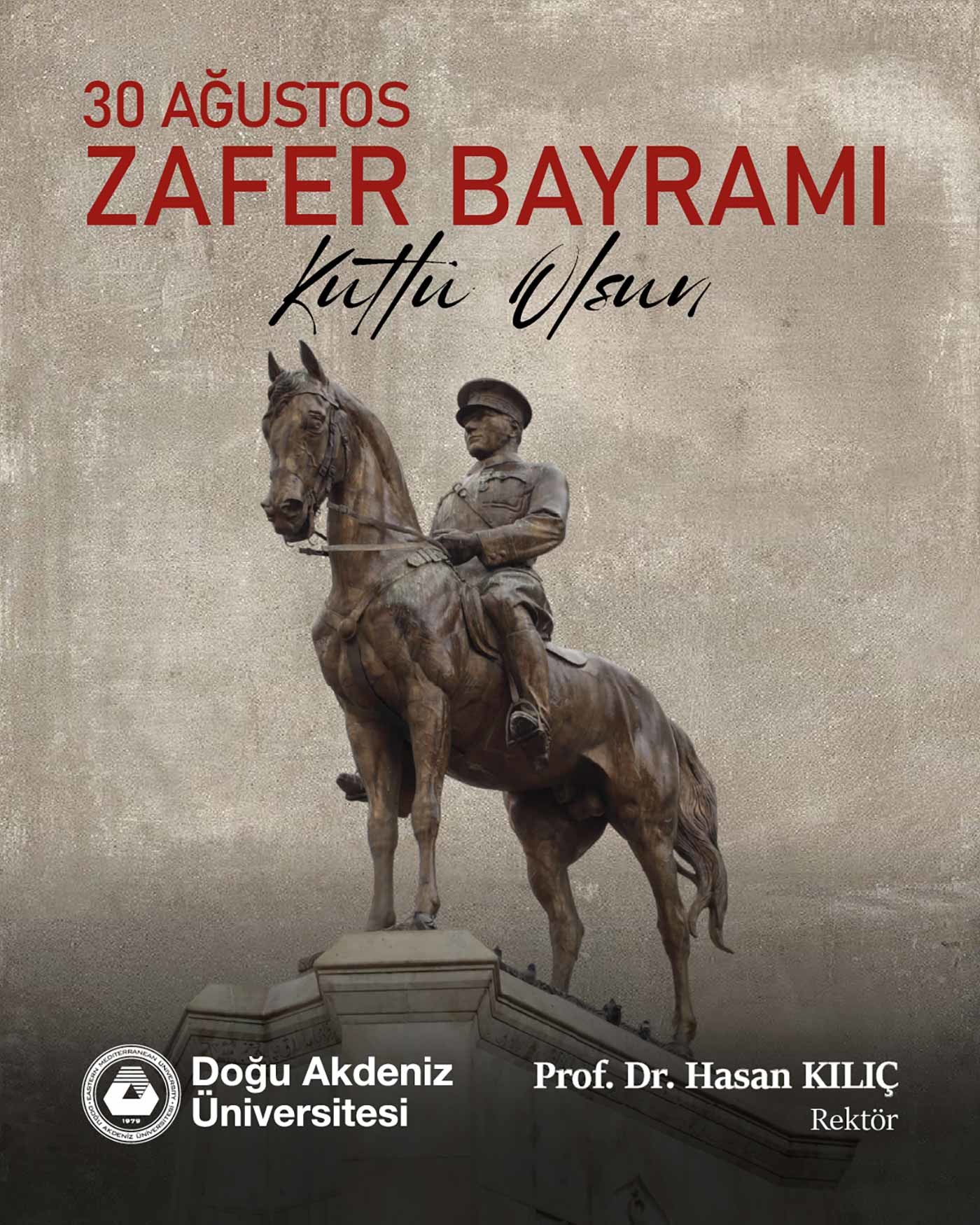 EMU Rector Prof. Dr. Hasan Kılıç Issues a Message on the 104th Anniversary of 30 August Victory Day